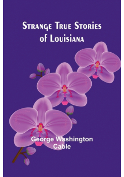 Strange True Stories of Louisiana