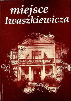 Miejsce Iwaszkiewicza