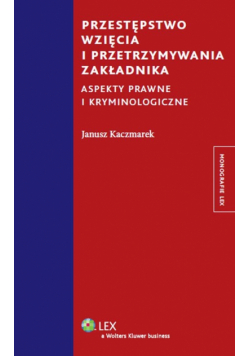 Przestępstwo wzięcia i przetrzymywania zakładnika