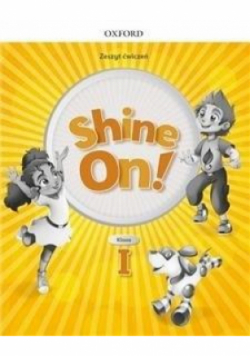 Shine On! 1 Zeszyt ćwiczeń