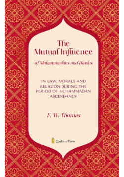 The Mutual Influence of Muhammadans and  Hindus