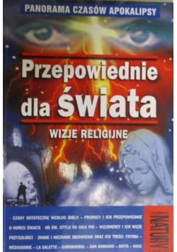 Przepowiednie dla świata Wizje religijne