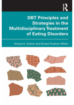 DBT Principles and Strategies in the Multidisciplinary Treatment of Eating Disorders