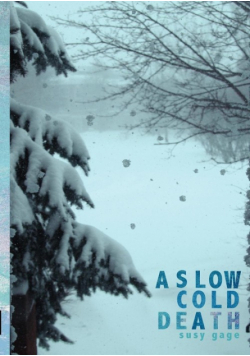 A Slow Cold Death
