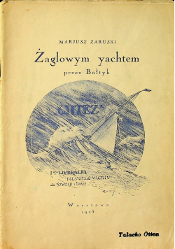 Żaglowym yachtem przez Bałtyk 1925r