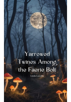 Yarrowed Twines Among the Faerie Bolt