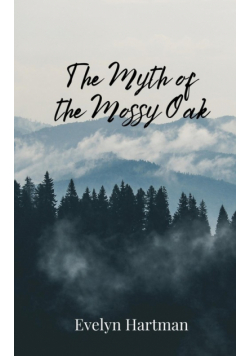 The Myth of the Mossy Oak