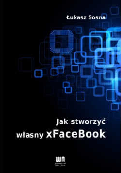 Ł. - Jak stworzyć własny xFaceBook