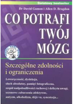 Bragdon Allen D. - Co potrafi twój mózg