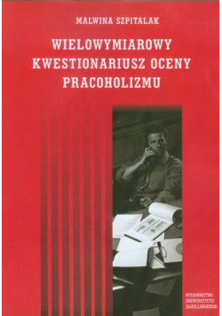 Wielowymiarowy Kwestionariusz Oceny Pracoholizmu