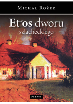 Etos Dworu Szlacheckiego