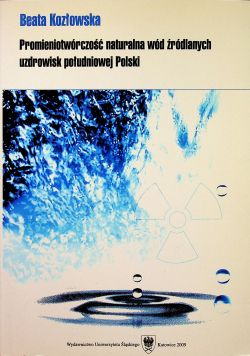 Promieniotwórczość naturalna wód źródlanych uzdrowisk południowej Polski