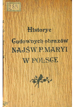 Historye Cudownych Obrazów Najświętszej Maryi Panny w Polsce tom IV 1911 r