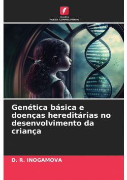 Genética básica e doenças hereditárias no desenvolvimento da criança