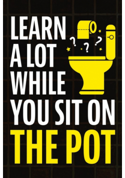 Learn A Lot While You Sit On The Pot
