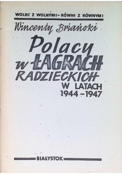 Polacy Łagrach Radzieckich w latach 1944 1947