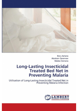 Long-Lasting Insecticidal Treated Bed Net in Preventing Malaria