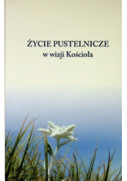 Życie pustelnicze w wizji kościoła