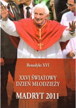XXVI Światowy Dzień Młodzieży. Madryt 2011