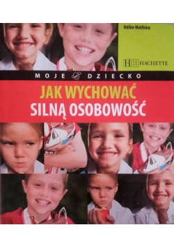 Jak wychować silną osobowość