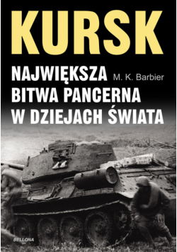 Barbier M.K. - Kursk Największa bitwa pancerna w dziejach świata