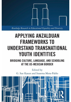 Applying Anzalduan Frameworks to Understand Transnational Youth Identities