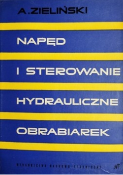 Napęd i sterowanie hydrauliczne obrabiarek