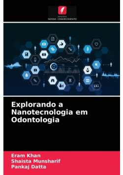 Explorando a Nanotecnologia em Odontologia