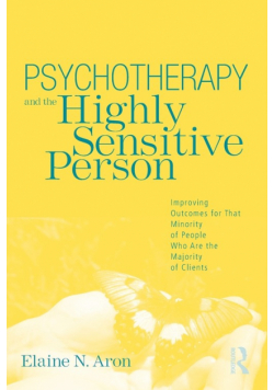 Psychotherapy and the Highly Sensitive Person
