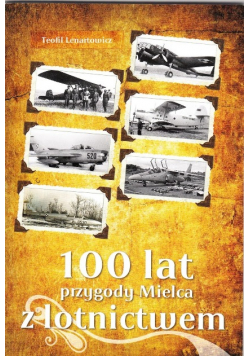 100 lat przygody Mielca z lotnictwem
