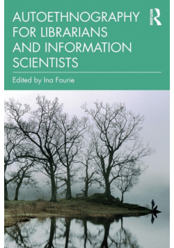 Autoethnography for Librarians and Information Scientists