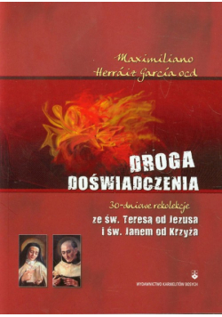 M. H. - Droga doświadczenia 30-dniowe rekolekcje ze św. Teresą od Jezusa i św. Janem od Krzyża