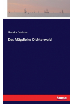 Des Mägdleins Dichterwald