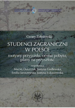 Studenci zagraniczni w Polsce Motywy przyjazdu ocena pobytu plany na przyszłość