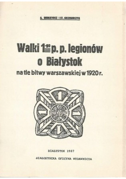 Walki 1 pułku Legionów o Białystok