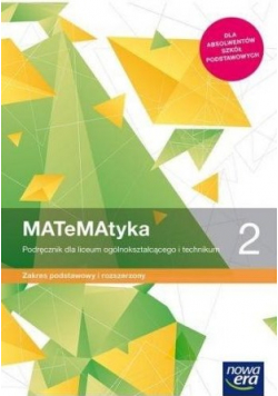 Matematyka 2 Podręcznik dla LO i technikum Zakres podstawowy i rozszerzony