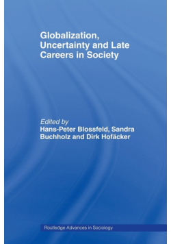 Globalization, Uncertainty and Late Careers in Society