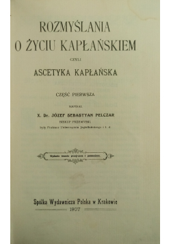 Rozmyślania o życiu kapłańskim Część I 1907 r