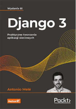 Django 3. Praktyczne tworzenie aplikacji sieciowych