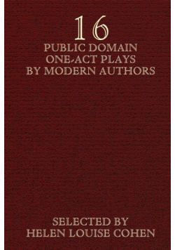 Sixteen Public Domain One-Act Plays by Modern Authors