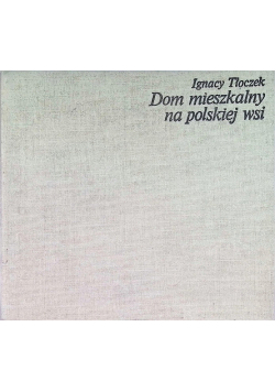Dom mieszkalny na polskiej wsi