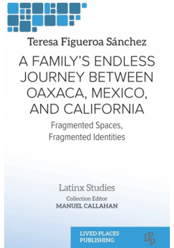 A Family's Endless Journey Between Oaxaca, México, and California