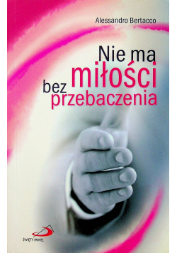 Nie ma bez miłości przebaczenia