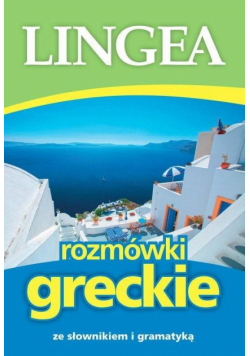 Rozmówki greckie ze słownikiem i gramatyką