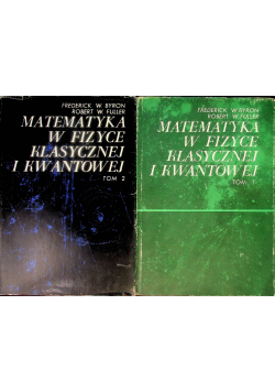 Matematyka  w fizyce klasycznej i kwantowej Tom 1 i 2