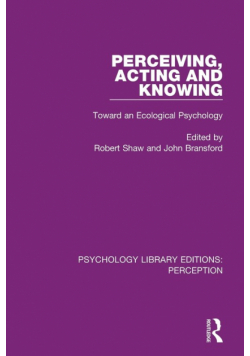 Perceiving, Acting and Knowing