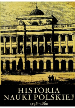 Historia Nauki Polskiej 1795 - 1862 Tom 3