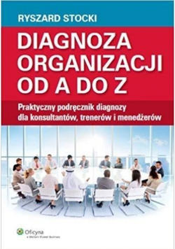 Diagnoza organizacji od A do Z