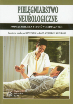 Jaracz Krystyna, Kozubski Wojciech - Pielęgniarstwo neurologiczne