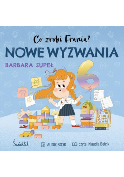 Nowe wyzwania. Co zrobi Frania? Tom 10